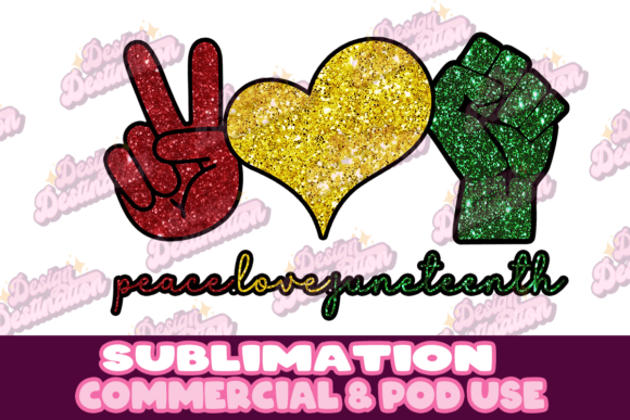 Download Peace, Love, Juneteenth Sublimation - Sublimation Collection