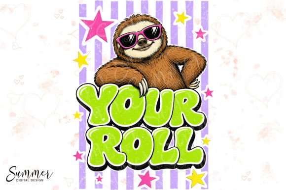 Download Slow Your Roll Cute Sublimation PNG - Sublimation Collection